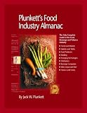 Plunkett's Food Industry Almanac 2005: The Only Complete Reference to the Business of Creating and Selling Food, Beverages and Tobacco