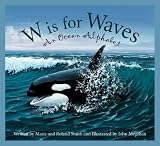 W is for Waves: An Ocean Alphabet (Sleeping Bear Alphabets)