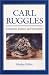 Search : Carl Ruggles: Composer, Painter, and Storyteller (Music in American Life)