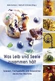 Was Leib und Seele zusammenh�lt. Speisen, Tischgebete und Anekdoten deutscher Bisch�fe - Alois Kampa