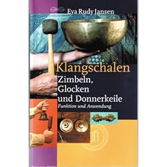 Klangschalen. Zimbeln, Glocken und Donnerkeile. Funktion und Anwendung