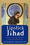 Lipstick Jihad: A Memoir of Growing up Iranian in America and American in Iran