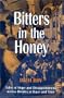 Bitters in the Honey: Tales of Hope and Disappointment across Divides of Race and Time