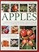 The Illustrated World Encyclopedia of Apples: A comprehensive identification guide to over 400 varieties accompanied by 60 scrumptious recipes