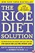 The Rice Diet Solution: The World-Famous Low-Sodium, Good-Carb, Detox Diet for Quick and Lasting Weight Loss