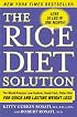 The Rice Diet Solution: The World-Famous Low-Sodium, Good-Carb, Detox Diet for Quick and Lasting Weight Loss