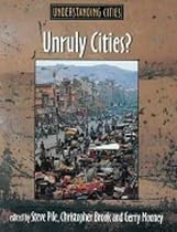 Unruly Cities?: Order/Disorder (Understanding Cities)