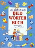 Das gro&szlig;e bunte Bildw&ouml;rterbuch - Angela Weinhold