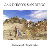 San Diego's San Diego: Photographs by Gerald Geller