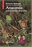 Anaconda y Otros Cuentos de La Selva