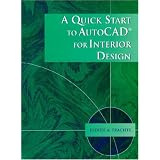 Quick Start to AutoCAD for Interior Design, A