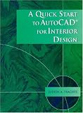 Quick Start to AutoCAD for Interior Design, A