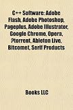 C++ Software: Adobe Flash, Adobe Photoshop, Pageplus, Adobe Illustrator, Google Chrome, Opera, Torrent, Ableton Live, Bitcomet, Seri