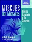 Miscues Not Mistakes: Reading Assessment in the Classroom
