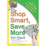 Shop Smart, Save More: Learn The Grocery Game and Save Hundreds of Dollars a Month