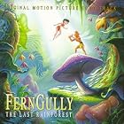 Ferngully: The Last Rainforest - Original Motion Picture Soundtrack by  Various Artists - Soundtracks - 1992 and Alan Silvestri 