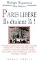 Paris lib�r� : Ils �taient l� !