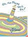 Oh, the Places You'll Go!