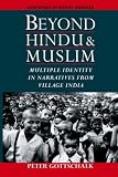 Beyond Hindu and Muslim: Multiple Identity in Narratives from Village India