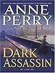 Dark Assassin: A Novel (William Monk Novels)