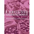 Larousse Gastronomique Desserts, Cakes and Pastries
