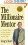 The Millionaire Mentor: A Simple Way to Get Ahead in Your Work and in Life