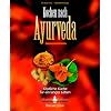 Kochen nach Ayurveda -: K�stliche K�che f�r ein langes Leben