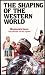 The Shaping of the Western World: Romanticism - The Revolt of the Spirit