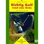 Richtig Golf rund ums Gr�n. Chip, Pitch, Putt und Sand