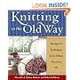 Knitting in the Old Way: Designs and Techniques from Ethnic Sweaters