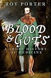 Blood and Guts: A Short History of Medicine