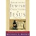 Answering Jewish Objections to Jesus, vol. 3: Messianic Prophecy Objections