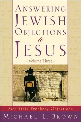 Answering Jewish Objections to Jesus, vol. 3: Messianic Prophecy Objections under Historical Jesus in The Books Store