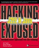 Hacking Exposed J2EE & Java: Developing Secure Web Applications with Java Technology