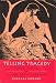 Search : Telling Tragedy: Narrative Technique in Aeschylus, Sophocles, and Euripides