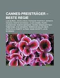 Cannes-Preistr�ger - Beste Regie: Luis Bu�uel, David Lynch, Fran�ois Truffaut, Werner Herzog, Martin Scorsese, Jules Dassin, Pedro Almod�var, Ingmar ... Emir Kusturica, Robert Altman, Nanni Moretti - 