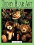 Teddy Bear Art: How to Design & Make Great Teddy Bears