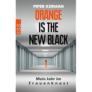 Orange Is the New Black: Mein Jahr im Frauenknast