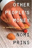 Other Peoples Money: The Corporate Mugging of America