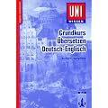 Uni-Wissen, Grundkurs �bersetzen Deutsch-Englisch