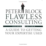 Flawless Consulting Set , Flawless Consulting (Second Edition) and The Flawless Consulting Fieldbook