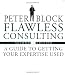 Flawless Consulting Set , Flawless Consulting (Second Edition) and The Flawless Consulting Fieldbook