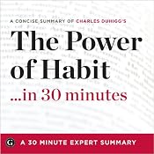 A Concise Summary of Charles Duhigg's 'The Power of Habit'... in 30 Minutes | [Garamond Press]