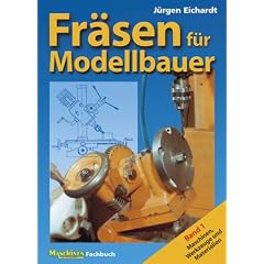 Fr�sen f�r Modellbauer. Band 1: Maschinen, Werkzeuge und Materialien.