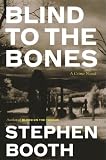 Blind to the Bones: A Crime Novel