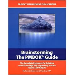 Brainstorming the PMBOK Guide: The Complete Reference for Relating and Chronologically Sequencing Process Inputs and Outputs
