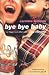 Bye Bye Baby: My Tragic Love Affair with The Bay City Rollers