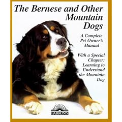 The Bernese and Other Mountain Dogs (Complete Pet Owner's Manual)