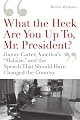 'What the Heck Are You Up To, Mr. President?': Jimmy Carter, America's 'Malaise,' and the Speech that Should Have Changed the Country