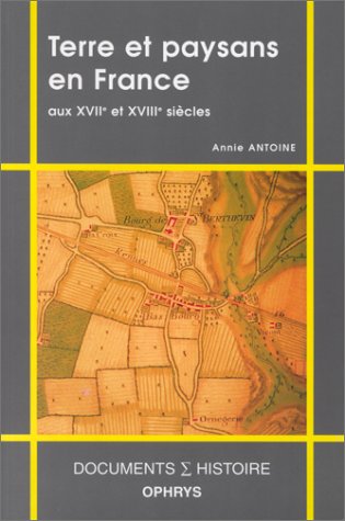 Terre et paysans en France aux XVIIe et XVIIIe siècles